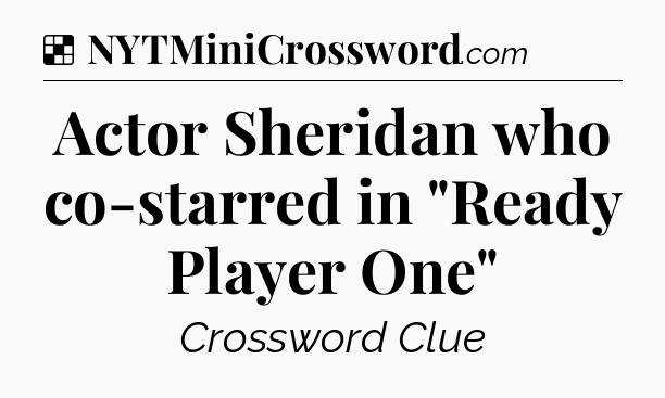 Solution: Actor Sheridan who co-starred in 
