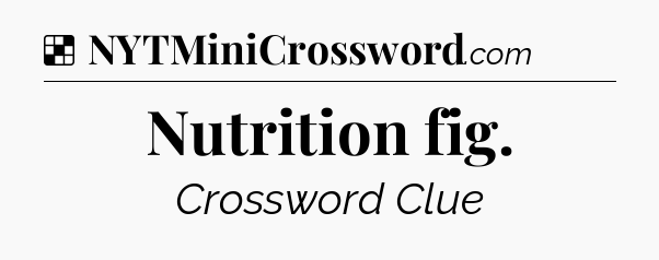 Solution: Nutrition fig - NYT Crossword