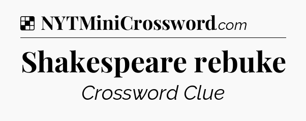 Solution: Shakespeare rebuke - NYT Crossword