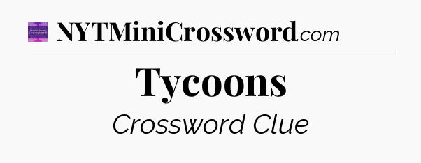 Tycoons - Thomas Joseph Crossword