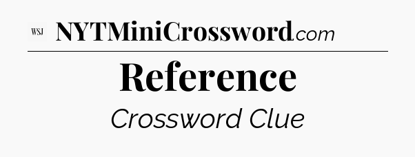 Reference - WSJ Crossword