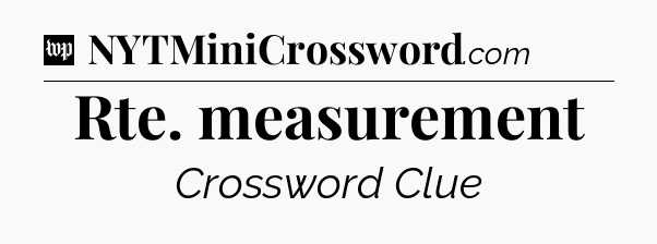 Rte. measurement Crossword Clue