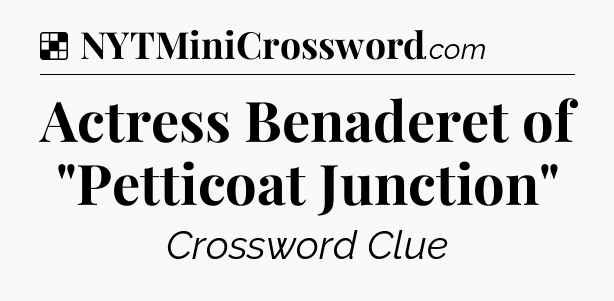 Solution: Actress Benaderet of 