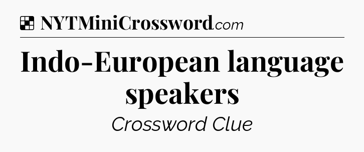 Solution: Indo-European language speakers - NYT Crossword
