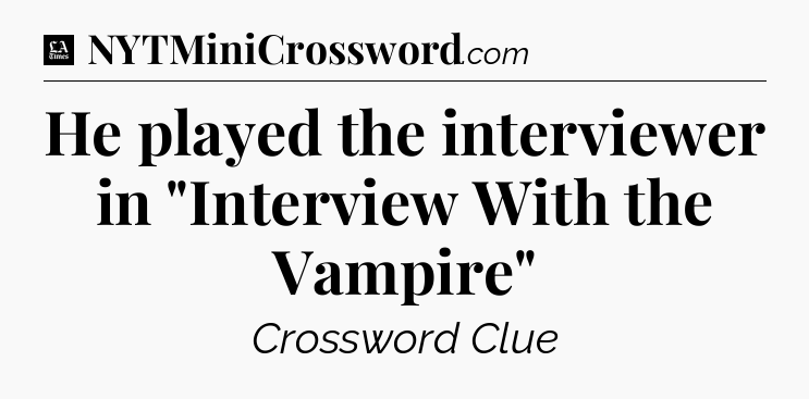 He played the interviewer in 