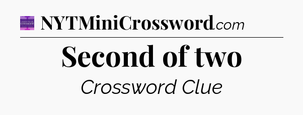 Second of two - Thomas Joseph Crossword