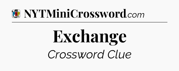 Exchange Crossword Clue