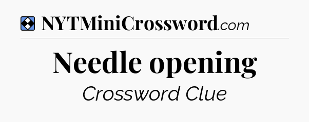 Solution: Needle opening - NYT Mini Crossword