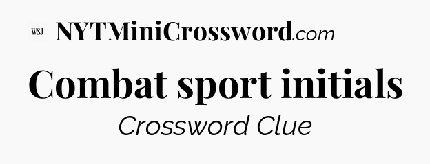 Combat sport initials - WSJ Crossword