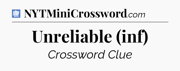 Unreliable (inf) Puzzle Page Crossword Clue