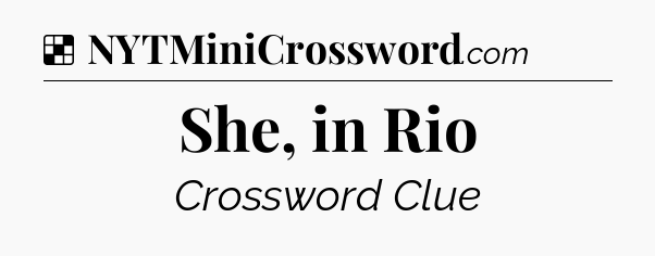 Solution: She, in Rio - NYT Crossword