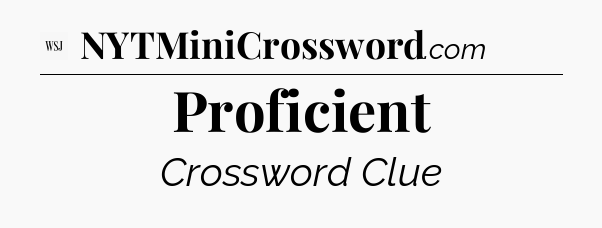 Proficient - WSJ Crossword