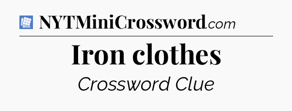 Iron clothes Puzzle Page Crossword Clue
