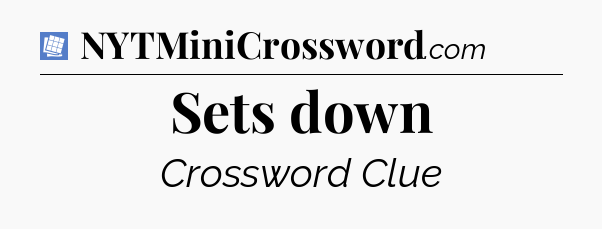 Sets down Puzzle Page Crossword Clue