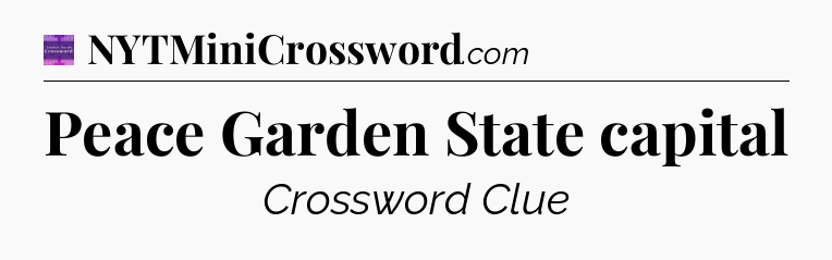 Peace Garden State capital - Thomas Joseph Crossword