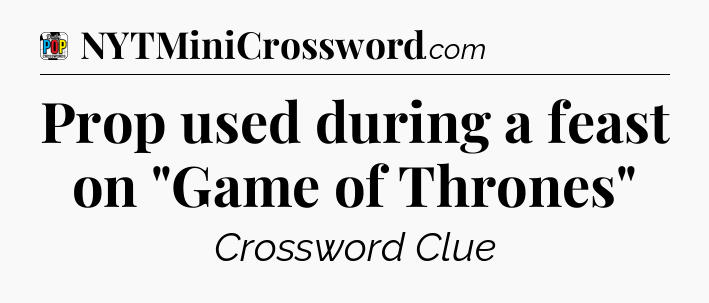 Prop used during a feast on 