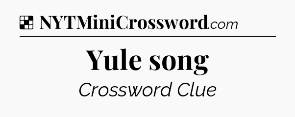 Solution: Yule song - NYT Crossword