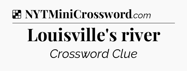 Solution: Louisville's river - NYT Crossword