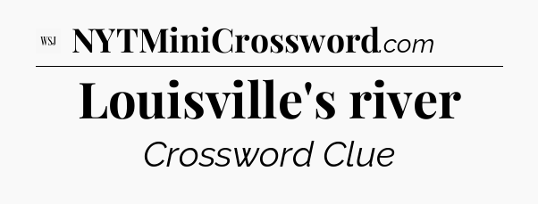 Louisville's river - WSJ Crossword