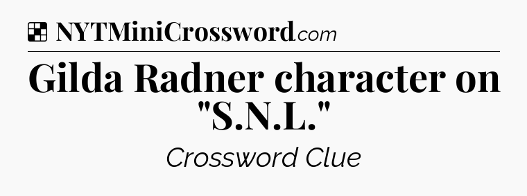 Solution: Gilda Radner character on 