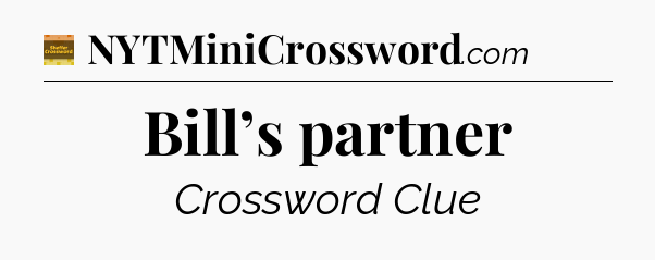 Bill’s partner - Eugene Sheffer Crossword