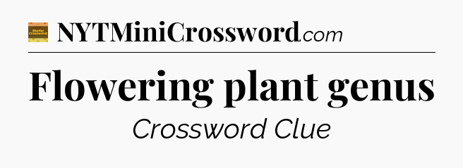 Flowering plant genus - Eugene Sheffer Crossword