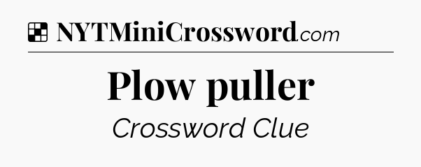 Solution: Plow puller - NYT Crossword
