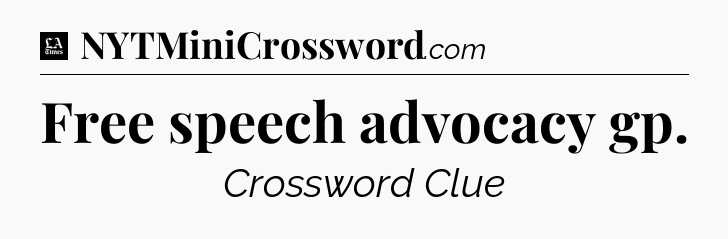 Free speech advocacy gp - LA Times Crossword