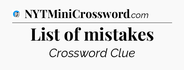 List of mistakes Crossword Clue