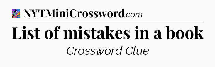 List of mistakes in a book Crossword Clue