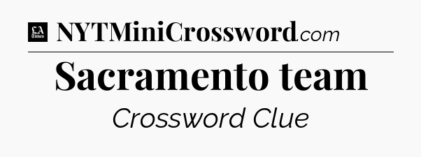 Sacramento team - LA Times Crossword