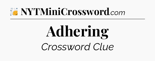 Adhering - 7 Little Words