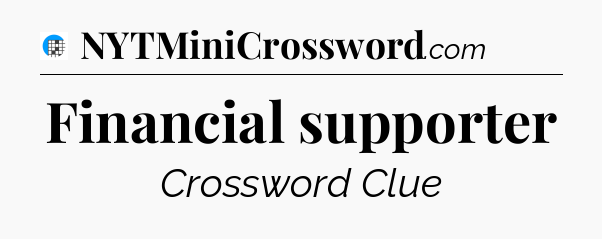 Financial supporter Crossword Clue