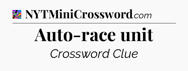 Auto-race unit Crossword Clue