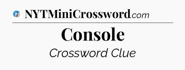 Console Crossword Clue