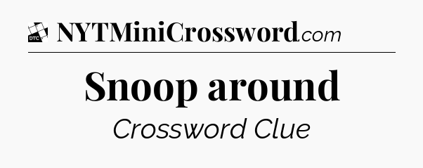 Snoop around - Daily Themed Classic Crossword