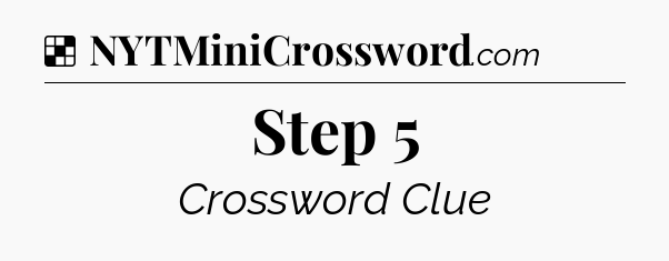 Solution: Step 5 - NYT Crossword