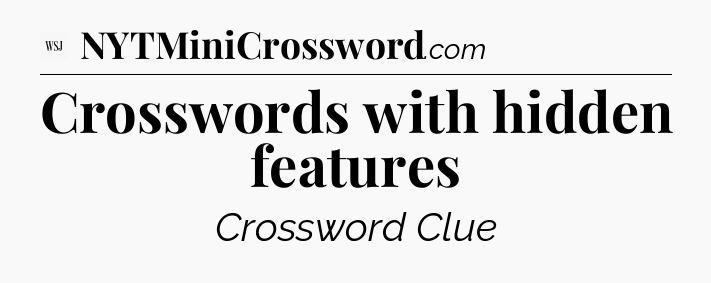 Crosswords with hidden features - WSJ Crossword