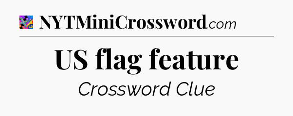 US flag feature Crossword Clue