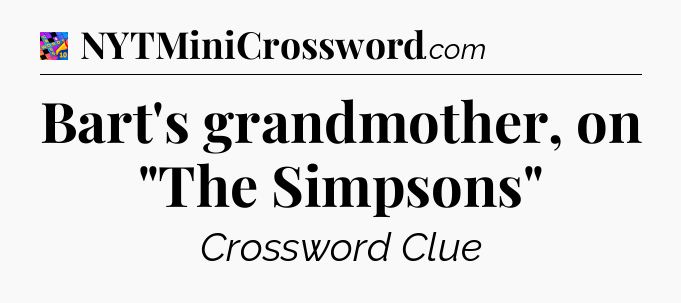Bart's grandmother, on 