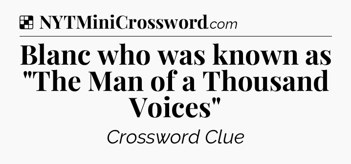 Solution: Blanc who was known as 