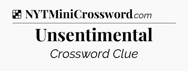 Solution: Unsentimental - NYT Crossword