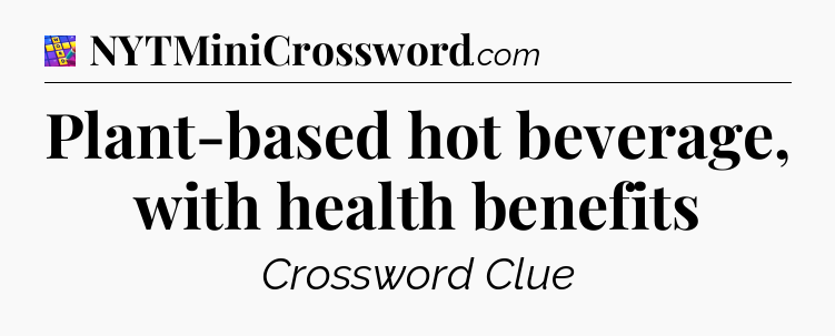 Plant-based hot beverage, with health benefits Codycross