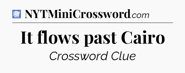 It flows past Cairo Puzzle Page Crossword Clue