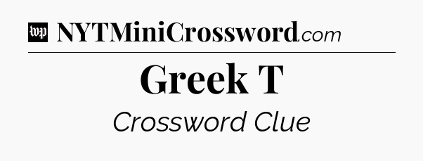 Greek T Crossword Clue