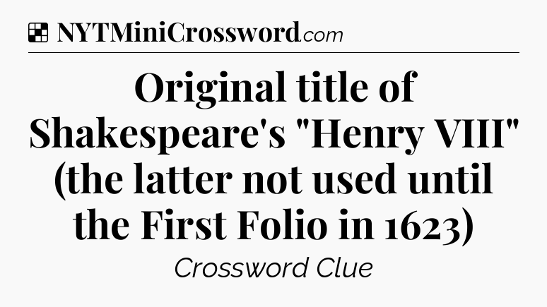 Solution: Original title of Shakespeare's 