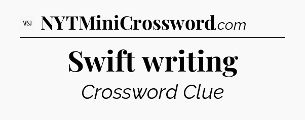 Swift writing - WSJ Crossword