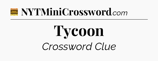 Tycoon - Eugene Sheffer Crossword