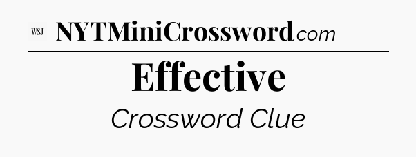 Effective - WSJ Crossword
