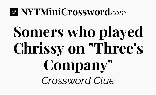 Somers who played Chrissy on 